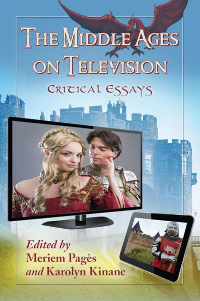 The Middle Ages On Television: Critical Essays