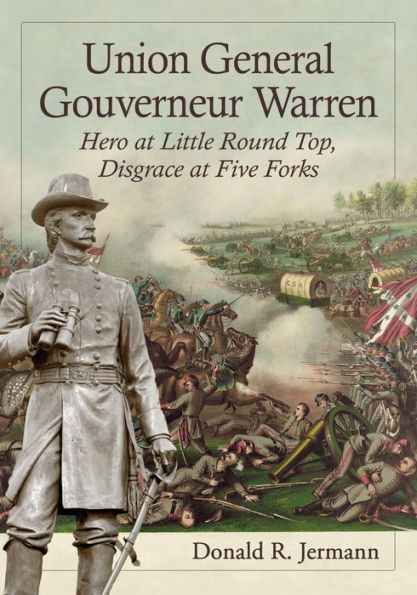 Union General Gouverneur Warren: Hero At Little Round Top, Disgrace At Five Forks