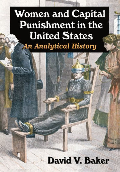 Women And Capital Punishment In The United States: An Analytical History