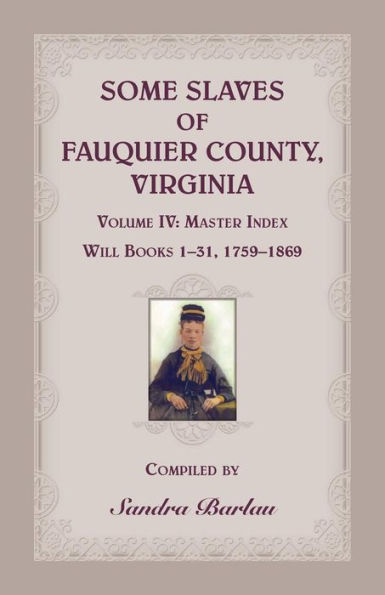 Some Slaves Of Fauquier County, Virginia, Volume Iv