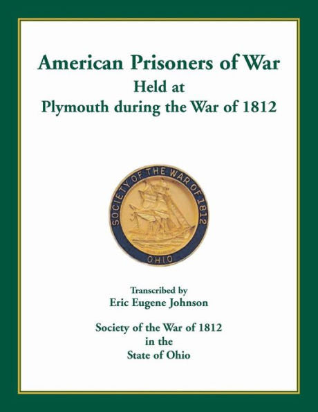 American Prisoners Of War Held At Plymouth During The War Of 1812