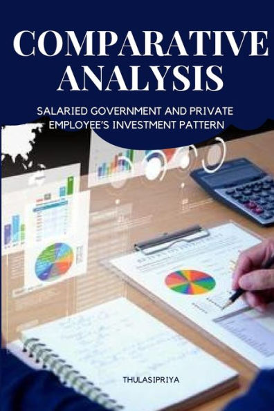 Comparative Analysis Of Salaried Government And Private Employee'S Investment Pattern