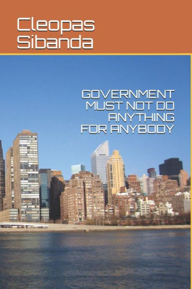 Government Must Not Do Anything For Anybody