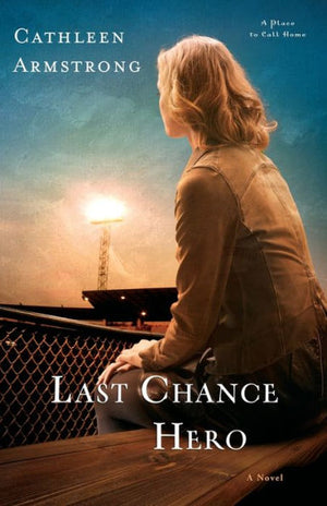 Last Chance Hero: A Novel (A Place To Call Home)