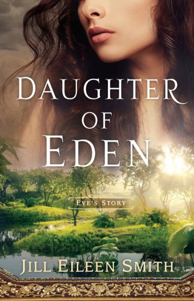 Daughter Of Eden: (A Clean And Inspirational Retelling Of A Bible Story) (Daughters Of The Promised Land)