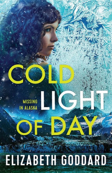 Cold Light Of Day (Missing In Alaska, 1)