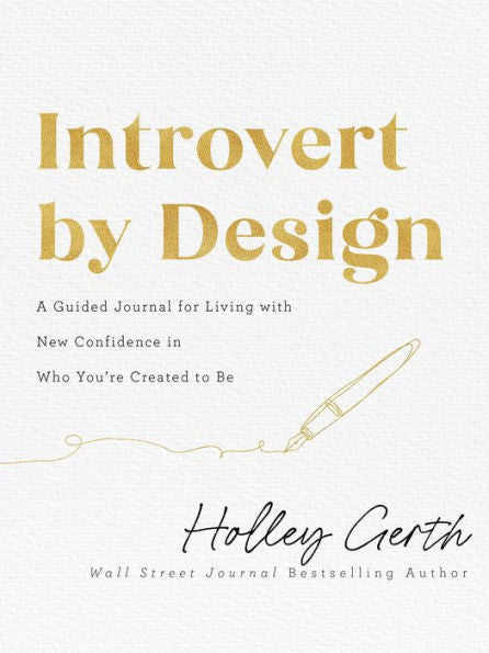 Introvert By Design: A Guided Journal For Living With New Confidence In Who You'Re Created To Be