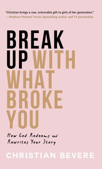 Break Up With What Broke You