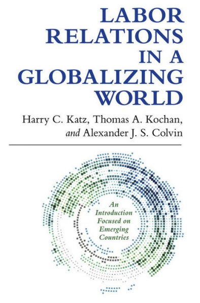 Labor Relations In A Globalizing World - 9780801479892