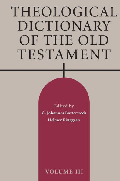 Theological Dictionary Of The Old Testament, Volume Iii (Theological Dictionary Of The Old Testament (Tdot))