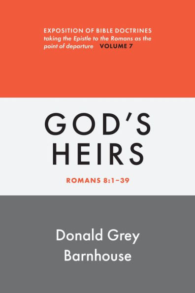 Romans, Vol 7: God'S Heirs: Exposition Of Bible Doctrines (Romans, 7)