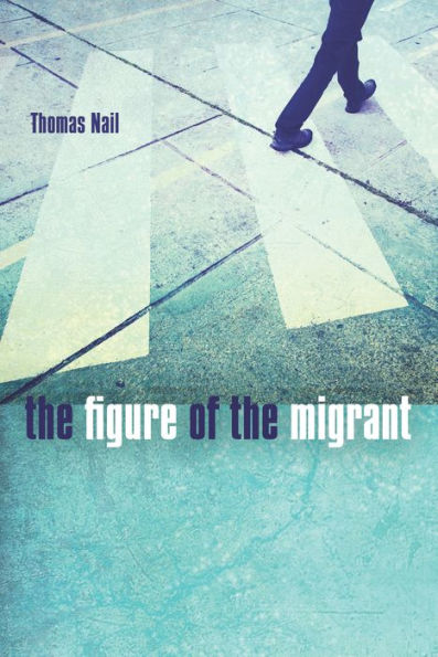 The Figure Of The Migrant - 9780804787178
