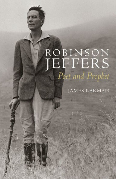 Robinson Jeffers: Poet And Prophet