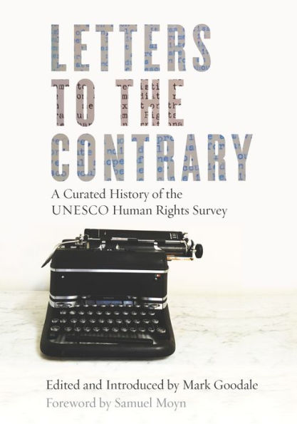 Letters To The Contrary: A Curated History Of The Unesco Human Rights Survey (Stanford Studies In Human Rights)