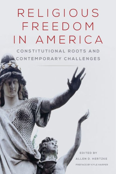 Religious Freedom In America: Constitutional Roots And Contemporary Challenges (Volume 1) (Studies In American Constitutional Heritage)