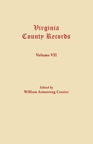 Virginia County Records, Vol. Vii--Miscellaneous County Records
