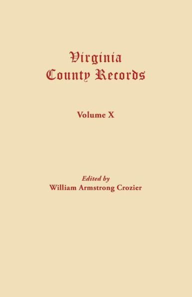Virginia County Records, Vol. X--Miscellaneous County Records