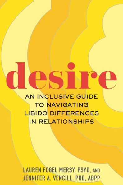 Desire: An Inclusive Guide To Navigating Libido Differences In Relationships