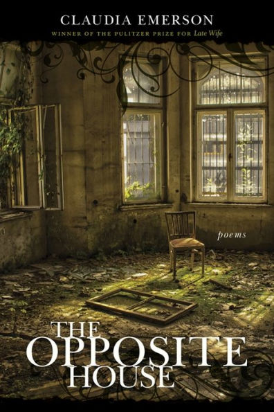 The Opposite House: Poems (Southern Messenger Poets) - 9780807158487