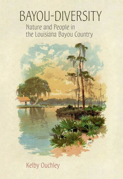 Bayou-Diversity: Nature And People In The Louisiana Bayou Country
