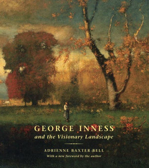 George Inness And The Visionary Landscape