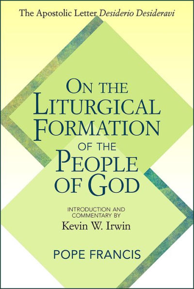 On The Liturgical Formation Of The People Of God: The Apostolic Letter Desiderio Desideravi