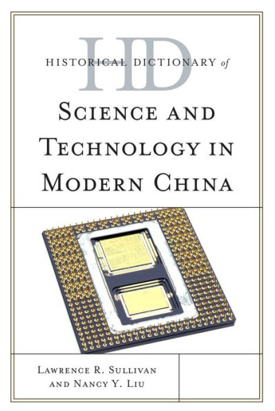 Historical Dictionary Of Science And Technology In Modern China (Historical Dictionaries Of Asia, Oceania, And The Middle East)