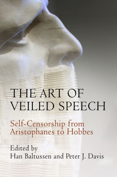 The Art Of Veiled Speech: Self-Censorship From Aristophanes To Hobbes