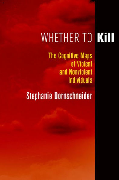 Whether To Kill: The Cognitive Maps Of Violent And Nonviolent Individuals