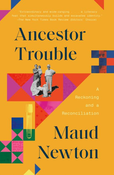 Ancestor Trouble: A Reckoning And A Reconciliation