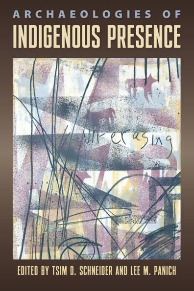 Archaeologies Of Indigenous Presence