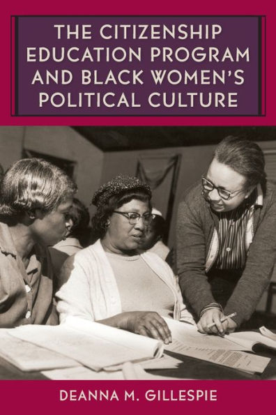 The Citizenship Education Program And Black Women'S Political Culture (Southern Dissent)