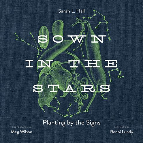 Sown In The Stars: Planting By The Signs