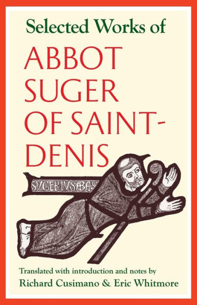 Selected Works Of Abbot Suger Of Saint-Denis