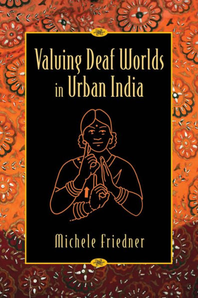 Valuing Deaf Worlds In Urban India