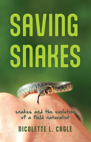 Saving Snakes: Snakes And The Evolution Of A Field Naturalist
