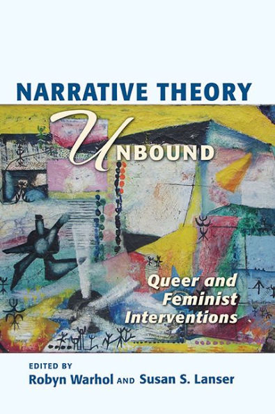 Narrative Theory Unbound: Queer And Feminist Interventions (Theory Interpretation Narrativ)