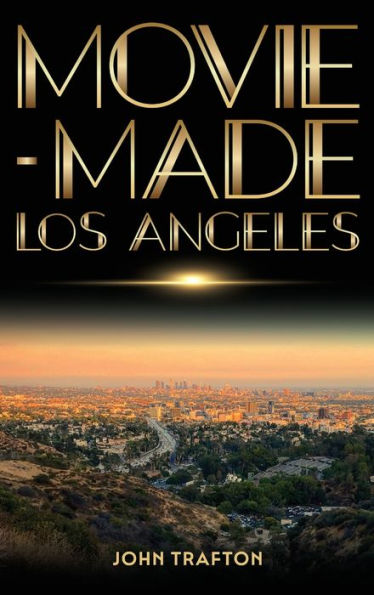 Movie-Made Los Angeles (Contemporary Approaches To Film And Media Series)