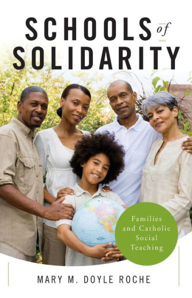 Schools Of Solidarity: Families And Catholic Social Teaching