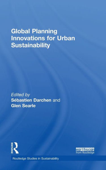 Global Planning Innovations For Urban Sustainability (Routledge Studies In Sustainability) - 9780815357568