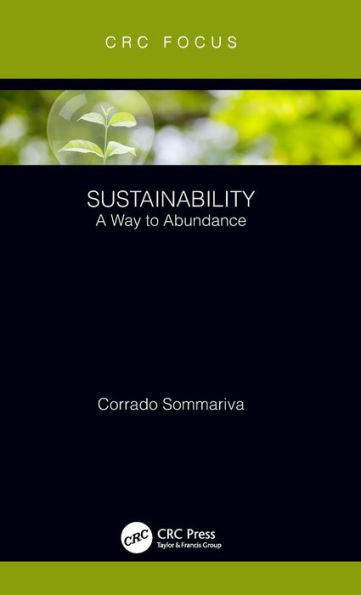 Sustainability: A Way To Abundance (Crc Focus)