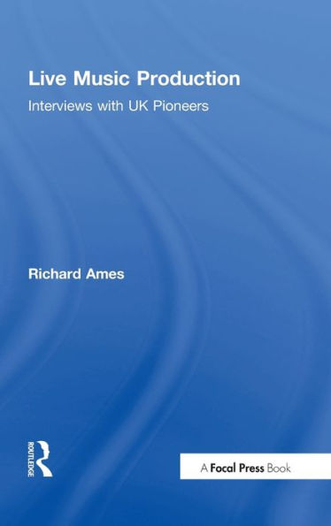 Live Music Production: Interviews With Uk Pioneers