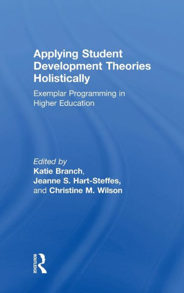 Applying Student Development Theories Holistically: Exemplar Programming In Higher Education