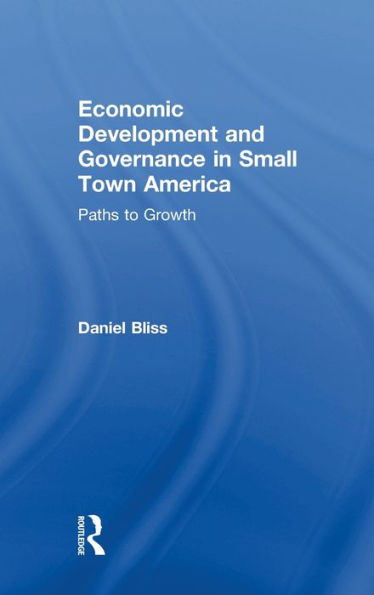 Economic Development And Governance In Small Town America: Paths To Growth