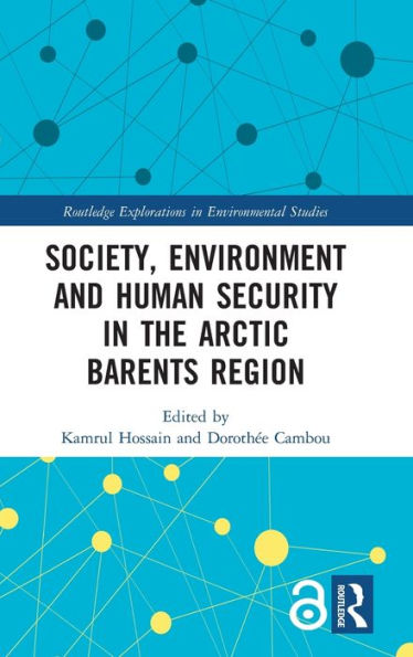Society, Environment And Human Security In The Arctic Barents Region (Routledge Explorations In Environmental Studies)