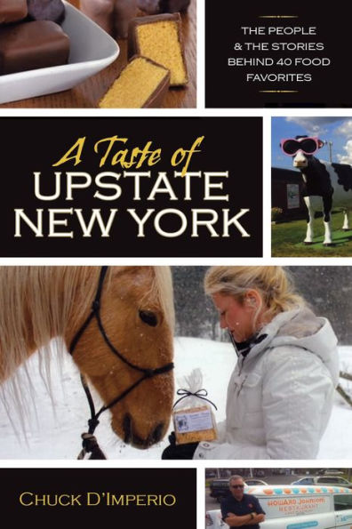 Una muestra del norte del estado de Nueva York: la gente y las historias detrás de 40 comidas favoritas (Serie del estado de Nueva York)