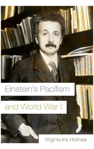 Einstein's Pacifism And World War I (Modern Jewish History)