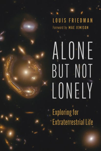 Alone But Not Lonely: Exploring For Extraterrestrial Life