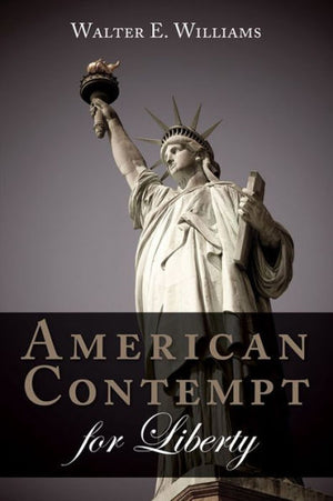 American Contempt For Liberty (Hoover Institution Press Publication)