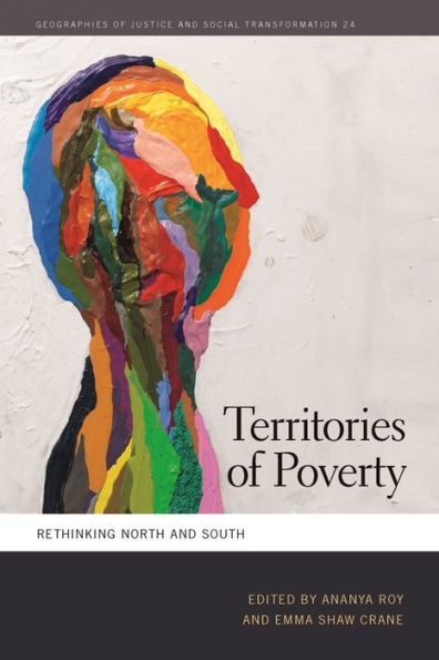 Territories Of Poverty: Rethinking North And South (Geographies Of Justice And Social Transformation Ser.) - 9780820348421